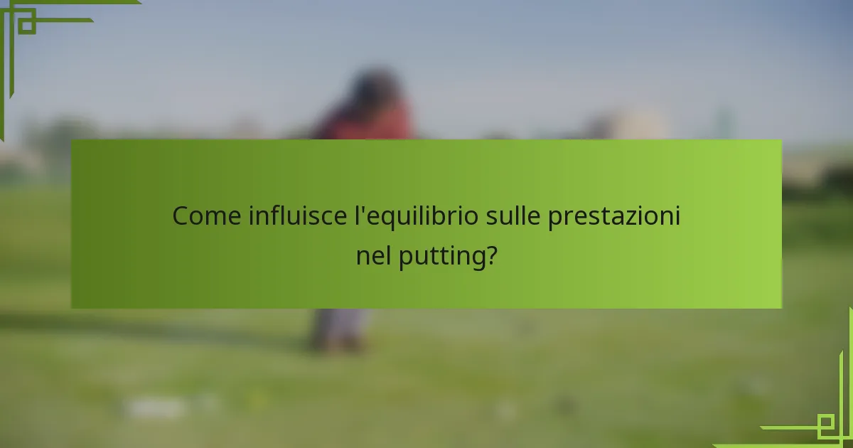 Come influisce l'equilibrio sulle prestazioni nel putting?